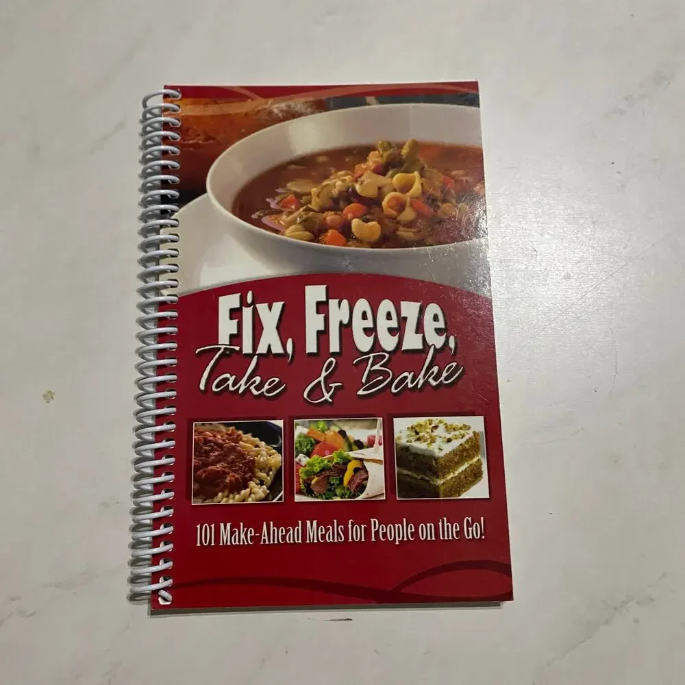 Fix, Freeze, Take & Bake cookbook Make ahead meals